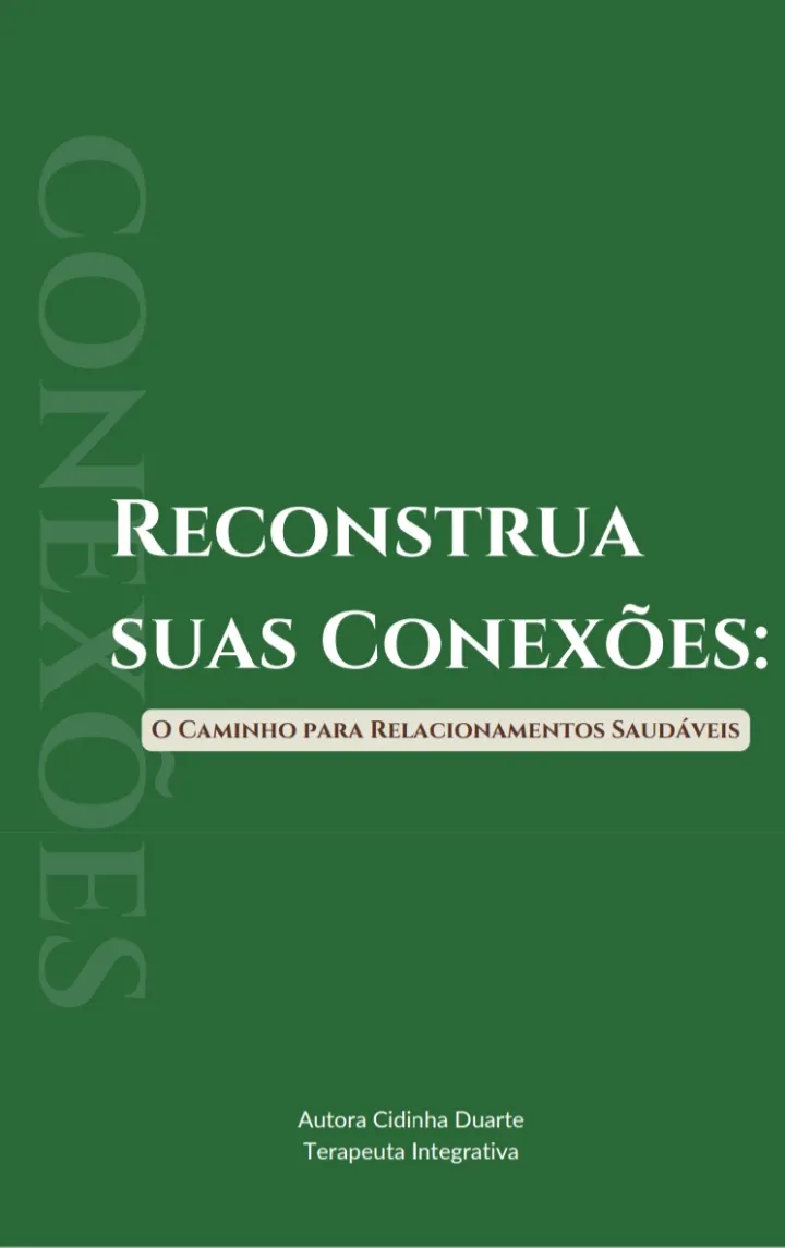 Reconstrua suas Conexões – O Caminho para relacionamentos Saudáveis